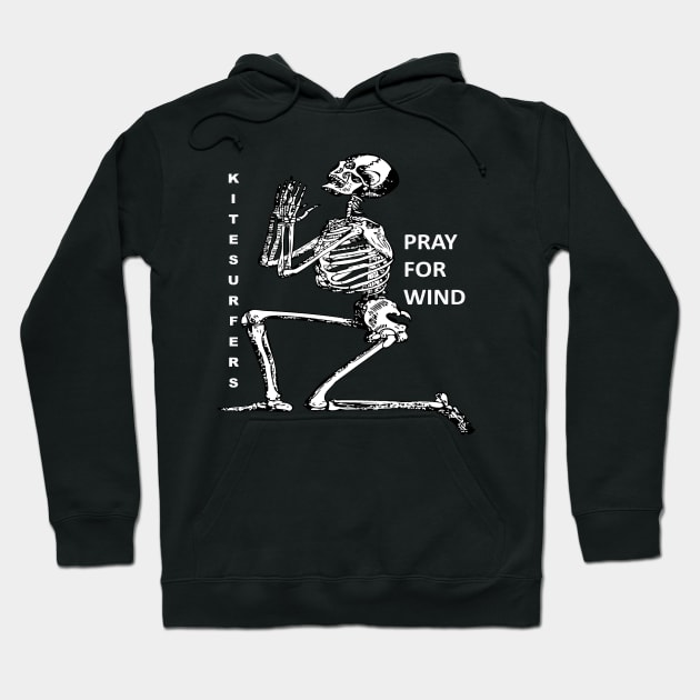 Kiteboarding Humor Kneeling Skeleton Praying For Wind 2 Hoodie by taiche